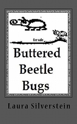 Buttered Beetle Bugs Short Poems and Silly Rhymes