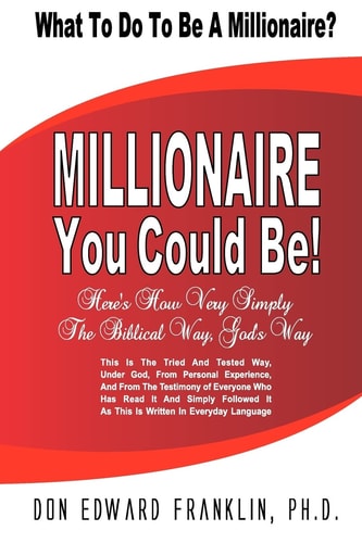 Millionaire You Could Be What To Do To Be A Millionaire?