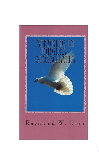 Speaking in Tongues - Glossolalia Tongues for Today?