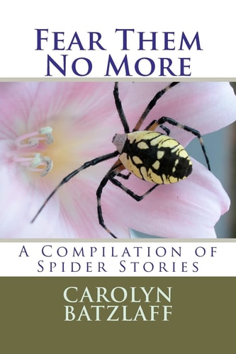 Fear Them No More A Compilation of Spider Stories