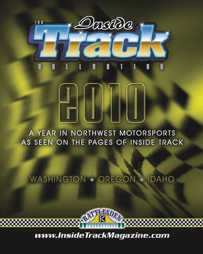 The Inside Track Collection 2010 A Year In Northwest Motorsports As Seen On The Pages Of Inside Track