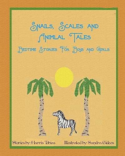 Snails, Scales and Animal Tales Bedtime Stories for Boys and Girls
