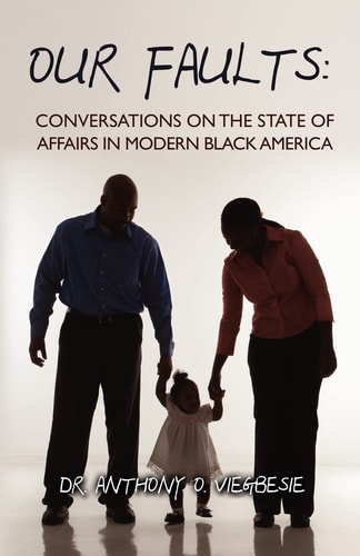 Our Faults Conversations on the State of Affairs in Modern Black America