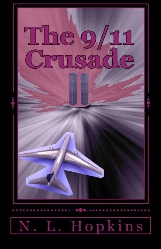 The 9/11 Crusade A Fact Based Novel