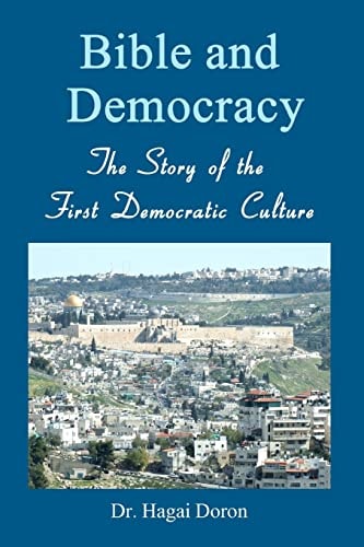 Bible and Democracy The Story of the First Democratic Culture