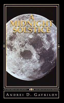 A Midnight Solstice The Fate of the World Rests in One Person's Hands, and That One Person Is Against All Odds