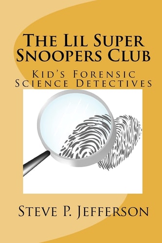 The Lil Super Snoopers Club Kid's Forensic Science Detectives