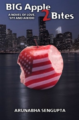 Big Apple 2 Bites A Novel of Love, Aikido and 9/11