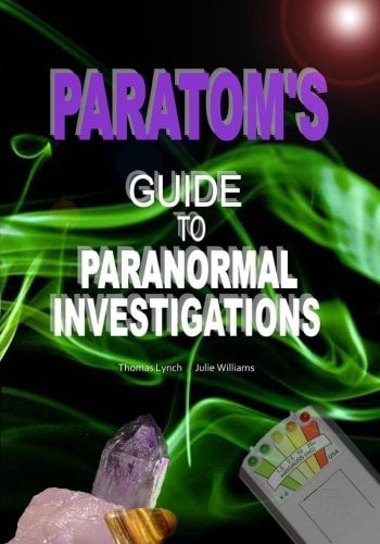 ParaTom's Guide To Paranormal Investigations