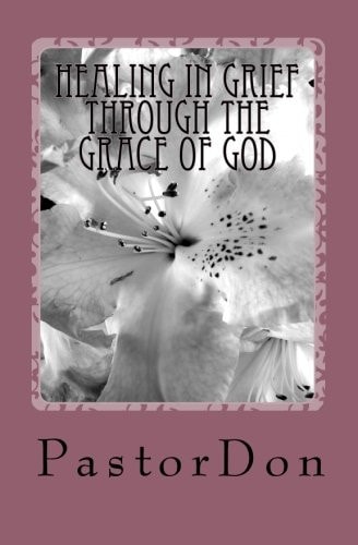 Healing In Grief Through The Grace Of God