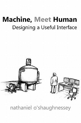 Machine, Meet Human Designing a Useful Interface