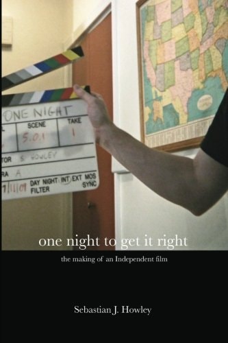One Night to Get It Right The Making of an Independent Film