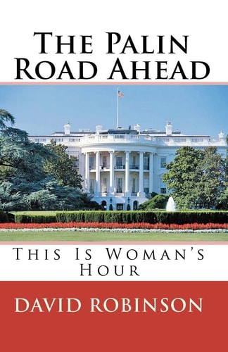 The Palin Road Ahead This Is Woman's Hour