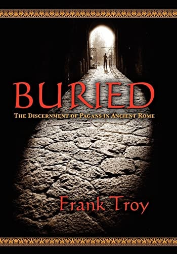 Buried The Discernment of Pagans in Ancient Rome