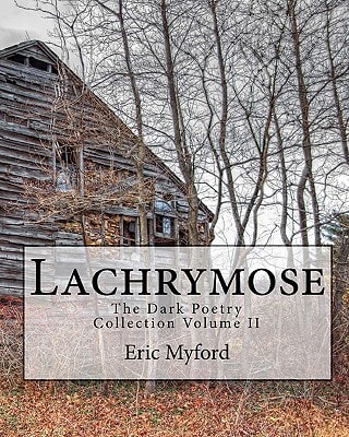 Lachrymose The Dark Poetry Collection Volume II