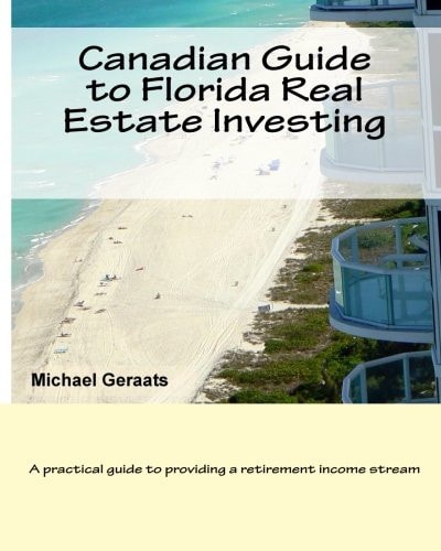 Canadian Guide to Florida Real Estate Investing Written by a Canadian, for Canadians.