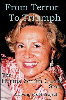 From Terror to Triumph The Herma Smith Curtis Story