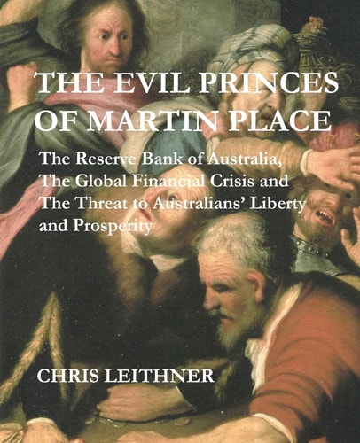 The Evil Princes of Martin Place The Reserve Bank of Australia, the Global Financial Crisis