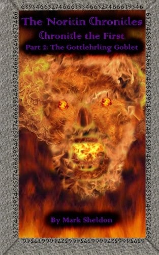 The Gottlehrling Goblet The Noricin Chronicles (Chronicle the First Part 2)