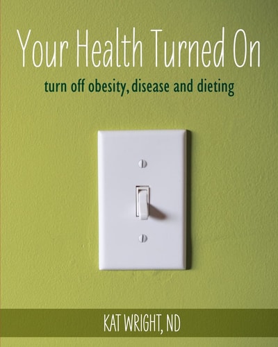 Your Health Turned On Turn Off Obesity, Disease and Dieting