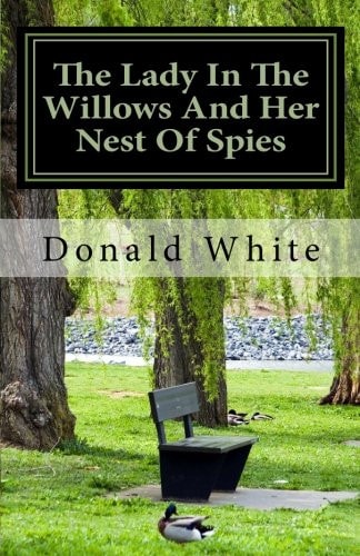 The Lady In The Willows And Her Nest Of Spies