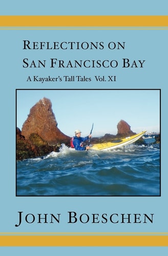 Reflections on San Francisco Bay A Kayaker's Tall Tales
