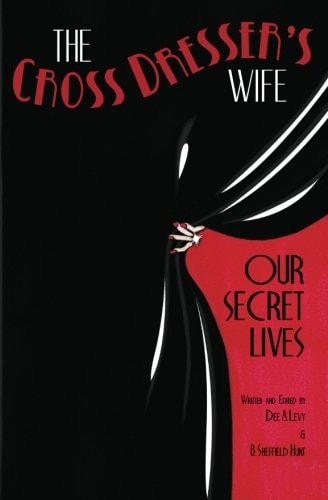 The Cross Dresser's Wife - Our Secret Lives