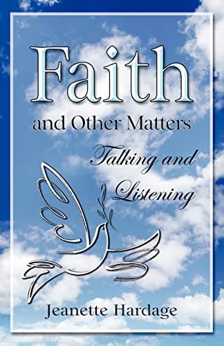 Faith and Other Matters Talking and Listening
