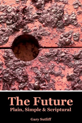The Future Plain, Simple & Scriptural