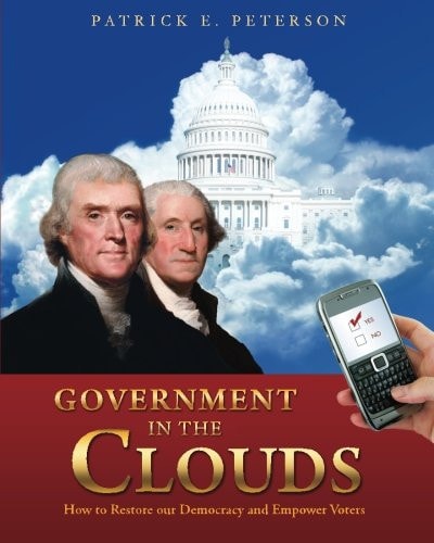 Government in the Clouds How to Restore Our Democracy and Empower Voters