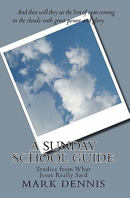 A Sunday School Guide Studies from What Jesus Really Said