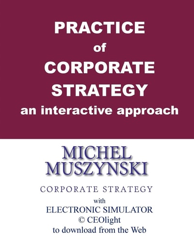 Practice of Corporate Strategy - An Interactive Approach With Electronic Simulator CEOlight to Download from the Web