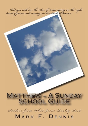 Matthew - A Sunday School Guide Studies from What Jesus Really Said