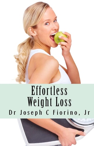 Effortless Weight Loss Your Keys to Unocking Natural, Effortless Weight Loss and Management (Reversing and Managing Type 2 Diabetes and Obesity)