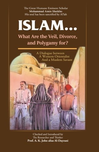 Islam ! What are the Veil, Divorce, and Polygamy For?