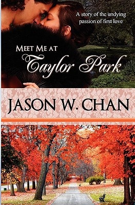 Meet Me at Taylor Park A Story of the Undying Passion of First Love