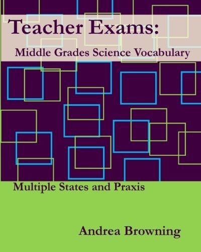 Teacher Exams Middle Grades Science Vocabulary Multiple States and Praxis
