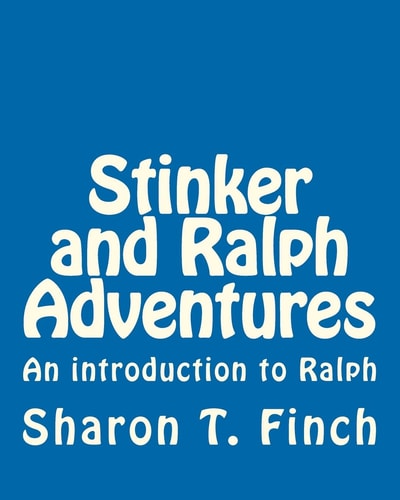 Stinker and Ralph Adventures Stinker and Ralph, an Introduction to Ralph