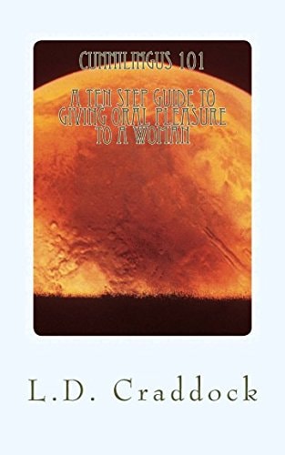 Cunnilingus 101 A Complete Guide to Giving Women Oral Pleasure