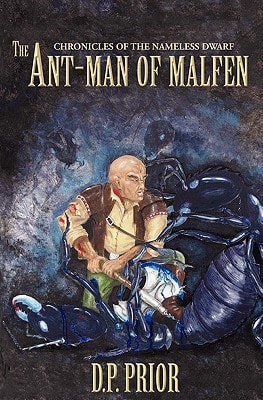 The Ant-Man of Malfen The Chronicles of the Nameless Dwarf (First Chronicle)