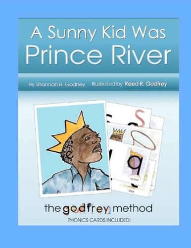 A Sunny Kid Was Prince River Including The Godfrey Method Phonics Cards