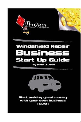Windshield Repair Business Start-up Guide