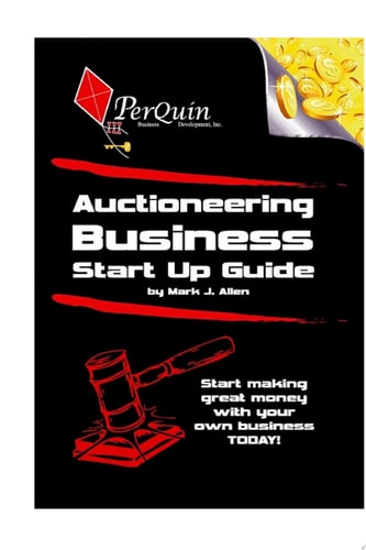 Auctioneering Business Start-Up Guide