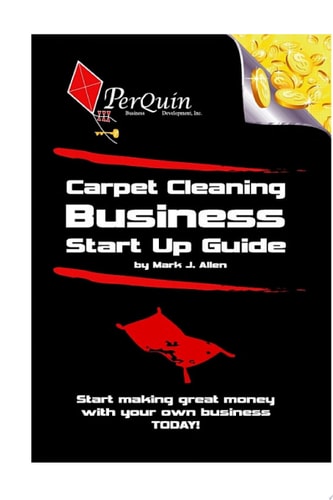Carpet Cleaning Business Start-Up Guide