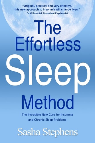 The Effortless Sleep Method The Incredible New Cure for Insomnia and Chronic Sleep Problems