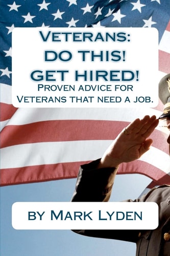 Veterans, Do This! Get Hired!
