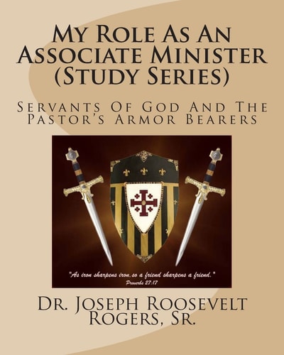 My Role As An Associate Minister (Study Series) Servants Of God And The Pastor's Armor Bearers