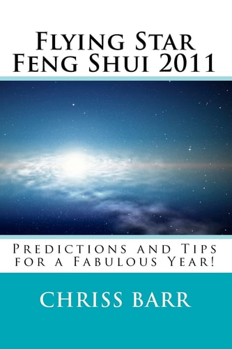 Flying Star Feng Shui 2011 Predictions and Tips for a Fabulous Year!
