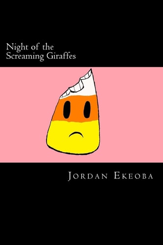 Night of the Screaming Giraffes A Story of the Destructive