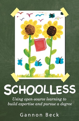 Schoolless Using Open-source Learning to Build Expertise and Pursue a Degree